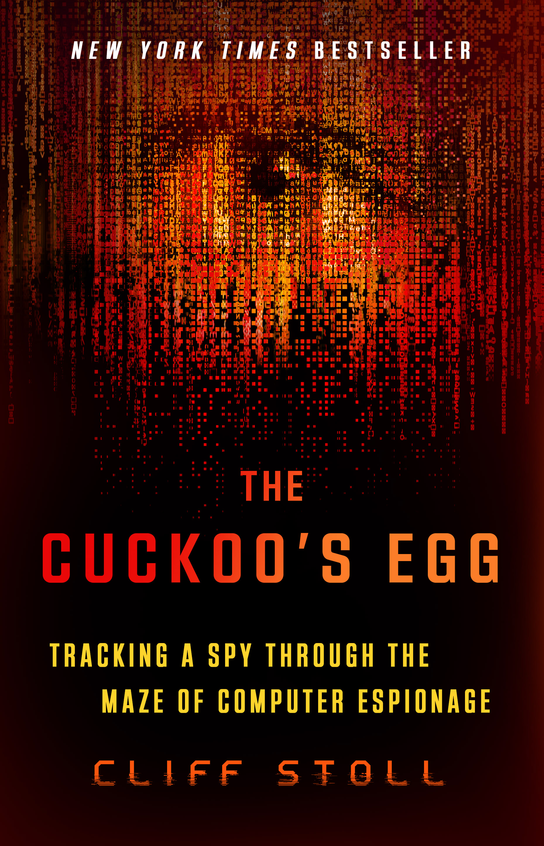 The Cuckoo’s Egg: Tracking a Spy Through the Maze of Computer Espionage