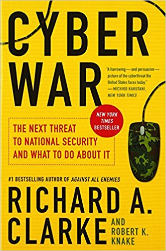 Cyber War: The Next Threat to National Security and What to Do About It